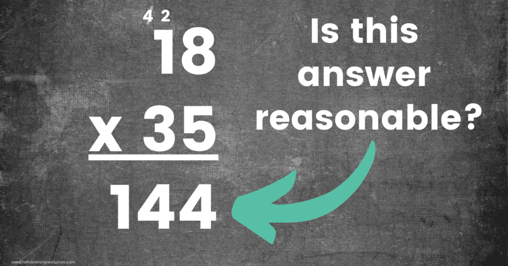 Black chalkboard with the number talk problem 18 x 35 = 144.  Words ask if the answer is reasonable.
