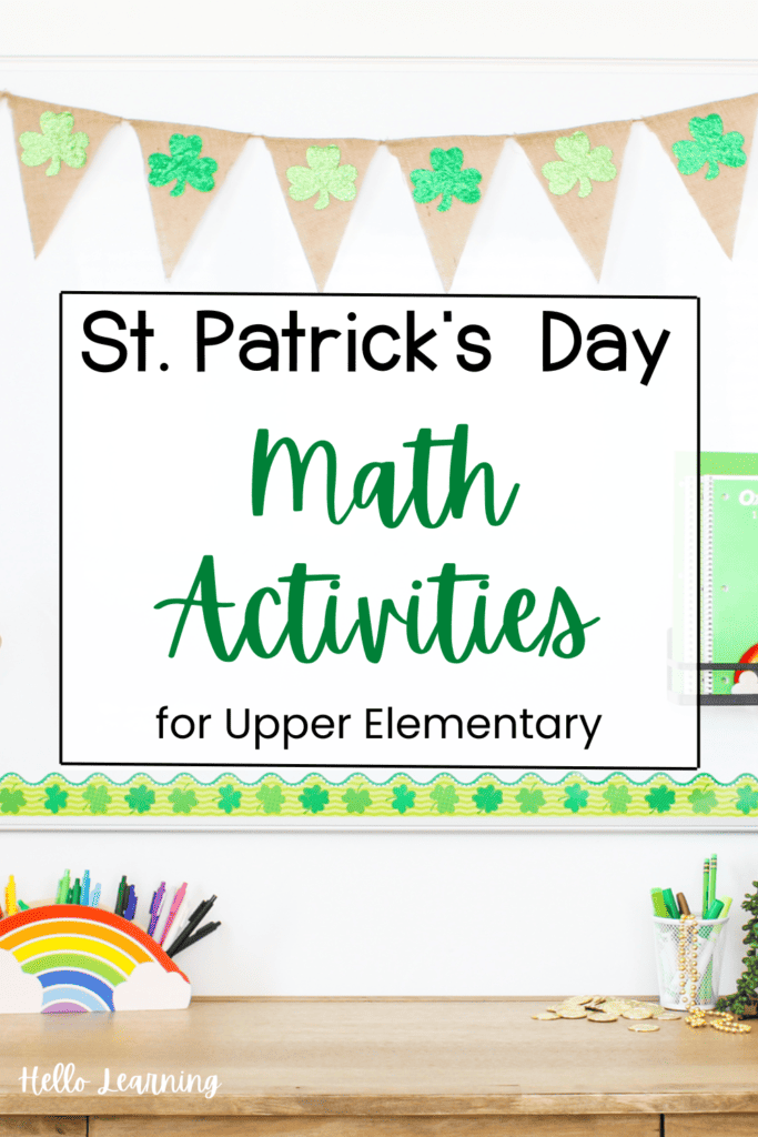 St. Patrick's Day Math Activities for Upper Elementary written over a classroom whiteboard with a shamrock banner above it