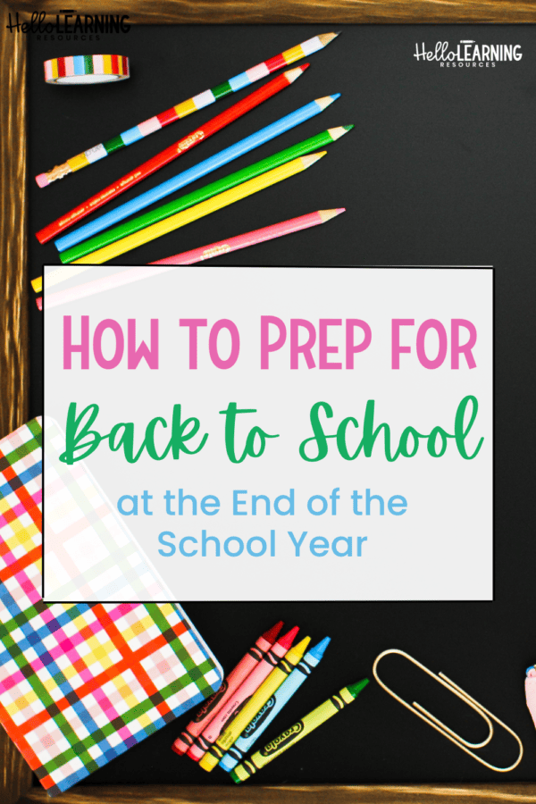 Preparing for Back to School at the End of the Year - Hello Learning