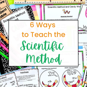 6 Ways to Teach the Scientific Method