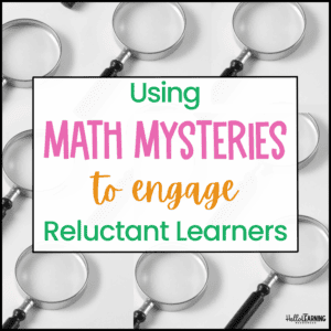 using math mysteries to engage reluctant learners on grey background with scattered magnifying glasses